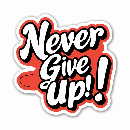 Never Give Up Sticker