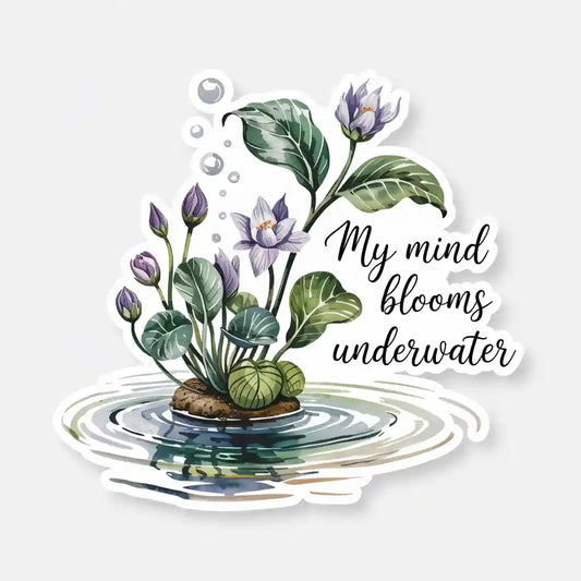 My Mind Blooms Underwater Sticker