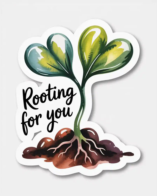Rooting for You Sticker